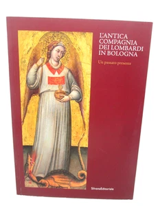 L’ANTICA COMPAGNIA DEI LOMBARDI IN BOLOGNA.Catalogo Mostra Bologna 2019 - Imagen 1 de 5