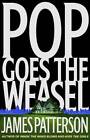 Pop Goes the Weasel (Alex Cross) - Hardcover By Patterson, James - GOOD