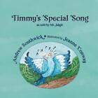 Timmys Special Song By Andrew Southwick Paperback Book