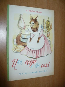 BIBLIOTECHE DEI FANCIULLI TONDINI MELGARI UNA VOLPE E TRE CANI 1954 FABBRI EDIT. - Picture 1 of 1