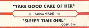 Jukebox Title Strip - Adam Wade: "Take Good Care Of Her" / "Sleepy Time Girl"  - Picture 1 of 1