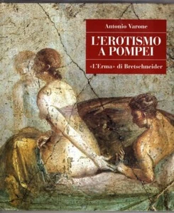 L' Erotismo a Pompei (Pompei - Guide Tematiche) : Antonio Varone - Picture 1 of 2