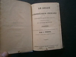 Scolaire: Le guide de l'instituteur primaire calcul probléme 1860 C. Ferber - Picture 1 of 8