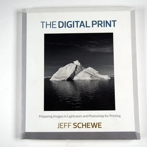 The Digital Print Jeff Schewe Paperback Preparing Images Lightroom & Photoshop - Imagen 1 de 8