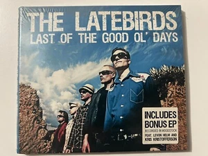 The Latebirds - Last Of The Good Ol' Days CD Includes Bonus EP New - Picture 1 of 2