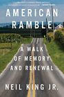 American Ramble: A Walk Of Memory And Renewal, Neil