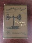 SPINNING TOPS by PROFESSOR J. PERRY - S.P.C.K - H/B - 1901 - £3.25 UK POST