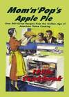 Livre de recettes Mom 'n' Pop's Apple Pie années 1950 : plus de 300 recettes de l'or - BON
