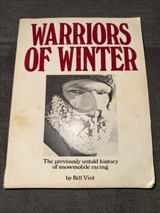 RARE* Warriors Of Winter Previously Untold History Of Snowmobile Racing 1st Ed. - Picture 1 of 7