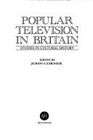 Populaires Télévision IN Britain : Essays En Culturel Histoire John C