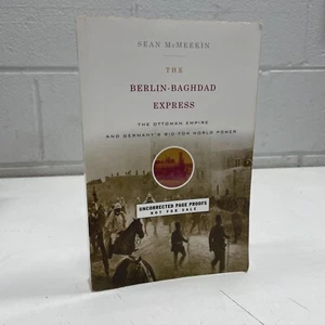 LIBRO ORIGINAL DE GUERRA MILITAR Imperio Otomano Berlín Bagdad Express McMeekin T - Imagen 1 de 11