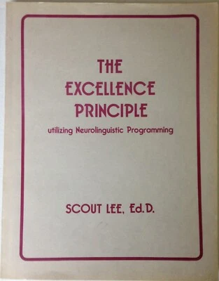 The Excellence Principle: Utilizing Neurolinguistic Programming by Scout Lee - Image 1 of 4