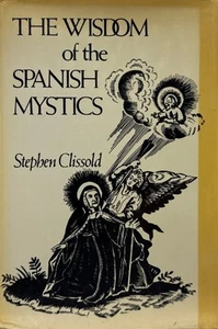 The Wisdom Of The Spanish Mystics by Stephen Clissold - Vintage 1977 Hardcover - - Picture 1 of 4