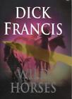 Wild Horses By Dick Francis