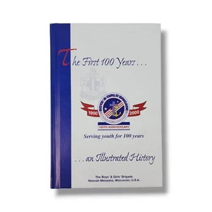 The First 100 Years : Neenah Menasha Boys & Girls Brigade Wisconsin History Book - Picture 1 of 10