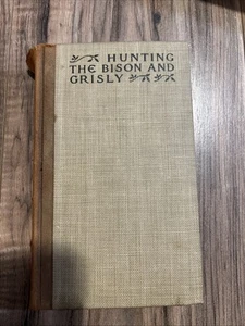 Hunting The Bison And Grisly Theodore Roosevelt HC 1907 - Picture 1 of 9