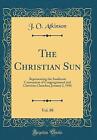 The Christian Sun, Vol 88 Representing the Southea