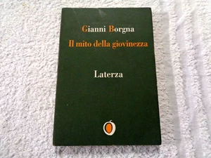 IL MITO DELLA GIOVINEZZA DI GIANNI BORGNA EDIZIONE LATERZA 1997 - Imagen 1 de 4
