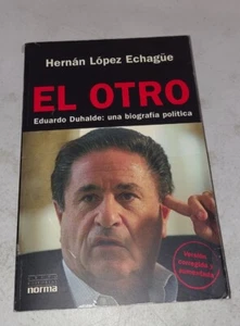 El Otro: Una Biografia Politica de Eduardo Duhalde (Spanish Ed.) - Picture 1 of 4