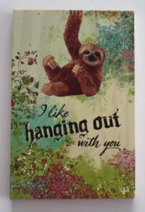 TBOT Sloth I like hanging out with you ENCHANTED MENAGERIE PLAQUE desk dorm sign - Picture 1 of 5