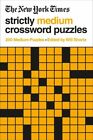 The New York Times Strictly Medium Crossword Puzzles: 200 Medium Puzzles