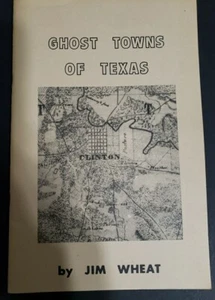 Ghost Towns Of Texas By Jim Wheat 1st Edition 1970 - Picture 1 of 11