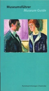 Museumsführer. Kunstsammlungen Chemnitz : [anlässlich der Eröffnung der neuen Au - Bild 1 von 1