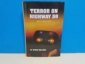 Terror On Highway 59 , Steve Sellers Texas Monthly Press 2008 Hardcover RARE - Picture 1 of 3