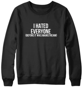 I Hated Everyone lustiges Herren-Damen-Unisex-Sweatshirt - Bild 1 von 7