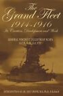 The Grand Fleet 1914 - 1916: Its Cr..., Viscount Admira