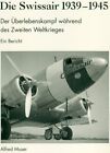 Muser Swissair 1939-1945 Überlebenskampf Während Des Zweiten Weltkrieges