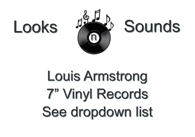 LOUIS ARMSTRONG  7" VINYLS - VARIOUS TITLES - EX / VG+ - Image 1 of 3