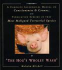 The Hog's Wholey Wash: A Complete Allegorical Manual on Consciousness and Cosmos