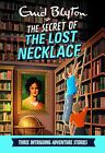 The Secret Of The Lost Necklace: Three Intriguing Adventure Stor