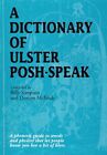 A Dictionary Of Ulster Posh-Speak: ..., Mcbride, Doreen