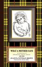 What A Mother Says: A Collection of Affirmations, Quotes and Art Juanita Pitt...