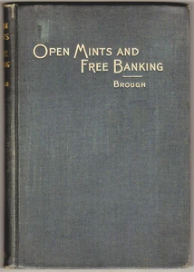 Open Mints and Free Banking, by William Brough, January 1898, First Edition - Picture 1 of 3