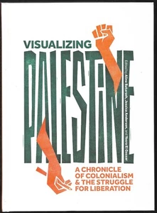 Visualizing Palestine: Colonialism And The Struggle For Liberation Hardcover 2024 - Bild 1 von 7