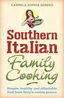 Southern Italian Family Cooking: Simple, healthy and ... by Carmela Sophia Seren
