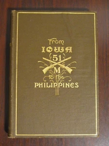 Iowa To Philippines History Company M, Fifty-First Iowa Infantry Volunteers 1900 - Picture 1 of 13