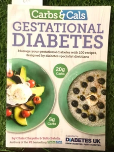 Carbs & Cals Gestational Diabetes: 100 Recipes Designed by D... by Yello Balolia - Picture 1 of 1