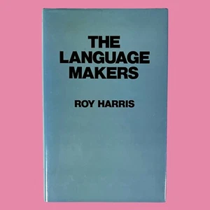 The Language Makers (1980) Roy Harris UK HC DJ Cornell Linguistics See Photos - Foto 1 di 5