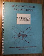 RADIOISOTOPES Their Production 1955 Grumman Aircraft Engineering Bethpage NY