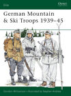 German Mountain & Ski Troops 1939-45 by Gordon Williamson