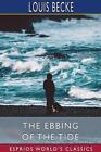 The Ebbing of the Tide (Esprios Classics): South Sea Stories by Louis Becke (Eng