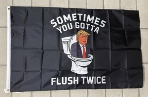 Donald Trump Sucks Gotta Flush Twice Poop Flag FREE USA SHIP Democrat Sign 3x5’ - Picture 1 of 1