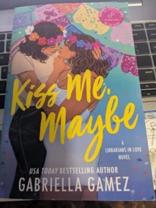 Kiss Me, Maybe, Paperback by Gamez, Gabriella, Advance Review Copy Paperback - Picture 1 of 1