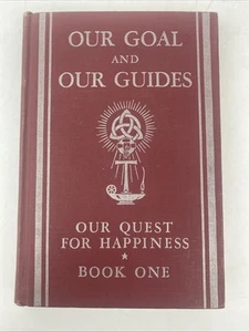 OUR GOAL AND OUR GUIDES OUR QUEST FOR HAPPINESS BOOK 1 HC 1945  - Picture 1 of 19