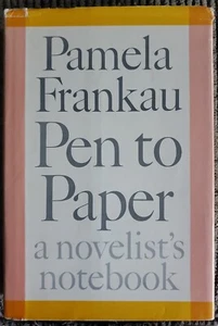PEN TO PAPER A Novelist’s Notebook PAMELA FRANKAU 1962 First Am. HCDJ - Picture 1 of 2