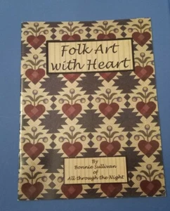 FOLK ART   with Heart " ALL THRU THE NIGHT" patterns Bonnie Sullivan Quilts EUC - Picture 1 of 7